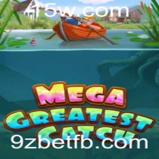 MegaGreatestCatch: Mergulhe na Aventura Aquática com 9zbet